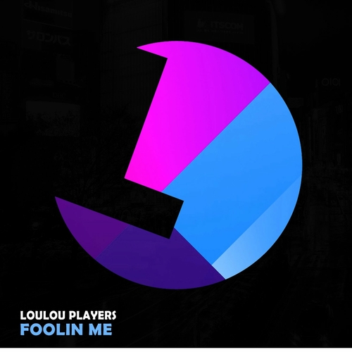 LouLou Players - Foolin Me [LLR282]
